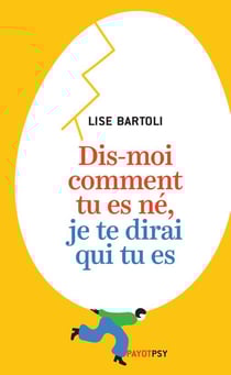 Dis-moi comment tu es né, je te dirai qui tu es