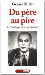Du pere au pire - la politique et ses symptômes