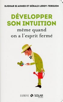 Developper Son Intuition Meme Quand On A L'Esprit Ferme