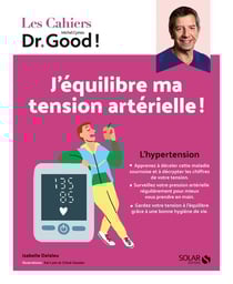 Les cahiers Dr. Good : j'équilibre ma tension artérielle