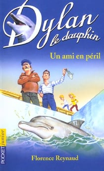 Dylan le dauphin t.3 - un ami en péril