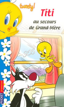 Tweety - tome 3 titi au secours de grand-mere - vol03