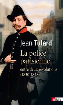 La police parisienne - entre deux révolutions (1830-1848)
