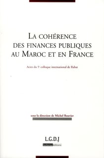 La cohérence des finances publiques au Maroc et en France - actes du colloque de Rabat