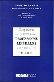 Cinq années Au Service Des Professions Liberales A Bruxelles
