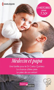 Médecin et papa- une famille pour le Dr Carlos Quintero, la chance d'être père, le père de son enfant
