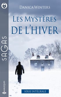 Les mystères de l'hiver Tomes 1 à 3 : Un Noël pour sa fille - Par crainte du passé - Un protégé si troublant