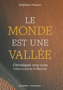 Le monde est une vallée : chroniques 2013 - 2023