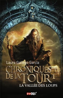 Chroniques de la tour t.1 - la vallée des loups