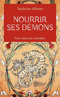 Nourrir ses démons - pour mieux les combattre