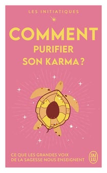 Les initiatiques : comment purifier son karma ?