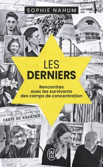 Les Derniers : Rencontres avec les survivants des camps de concentration