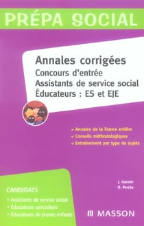 Annales corrigees. concours d'entree assistants de service social, educateurs : es et eje