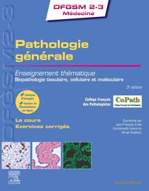 Pathologie générale - enseignement thématique - biopathologie tissulaire, cellulaire et moléculaire (3e édition)