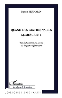 Quand les gestionnaires se mesurent - les indicateurs au centre de la gestion forestière