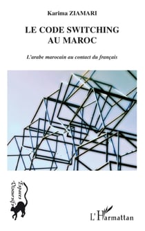 Code switching au Maroc - l'arabe marocain au contact du français