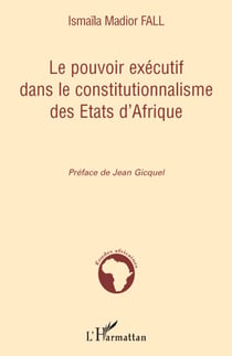 Le pouvoir exécutif dans le constitutionnalisme des états d'Afrique