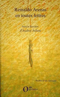 Reinaldo arenas en toutes lettres