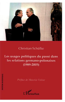 Les usages politiques du passé dans les relations germano-polonaises (1989-2005)