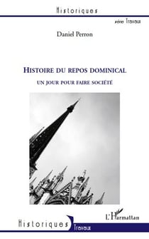Histoire du repos dominical - un jour pour faire société