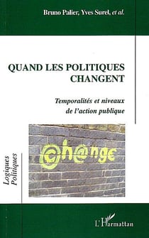 Quand les politiques changent - temporalités et niveaux de l'action publique