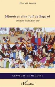 Mémoires d'un Juif de Bagdad - derniers jours d'un exil