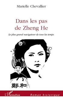 Dans les pas de zheng he - le plus grand navigateur de tous les temps