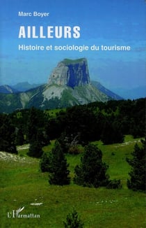 Ailleurs - histoire et sociologie du tourisme