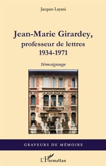 Jean-Marie Girardey - professeur de lettres 1934-1971 - témoignage