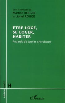 Être logé, se loger, habiter - regards de jeunes chercheurs