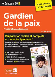 Gardien de la paix - premier et second concours - préparation rapide et complète à toutes les épreuves ! (concours 2018)
