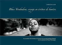 Blues troubadour voyage en écriture de lumière