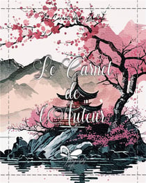 Le Carnet de l'auteur - Japon : Ecrivez votre histoire pas à pas !