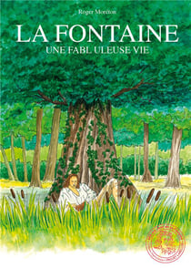 La fontaine : une fablu leuse vie