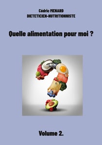 Quelle alimentation pour moi ? - volume 2.