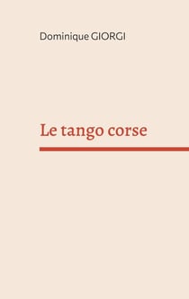 Le tango corse : Et autres nouvelles de l'île de beauté