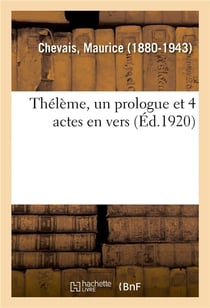 Thélème, un prologue et 4 actes en vers