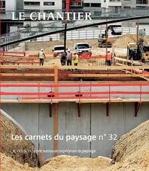 Les carnet du paysage n.32 : le chantier