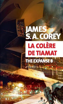 The Expanse Tome 8 : la colère de Tiamat