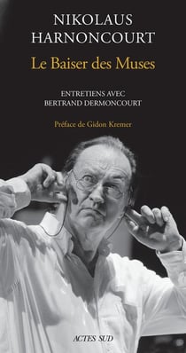 Le baiser des muses - entretiens avec Bertrand Dermoncourt