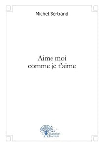 Aime moi comme je t'aime