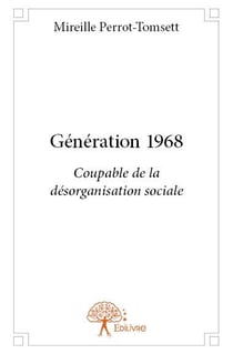 Génération 1968 - coupable de désorganisation sociale