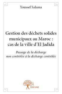 Gestion des déchêts solides municipaux au maroc : cas de la ville d'el jadida