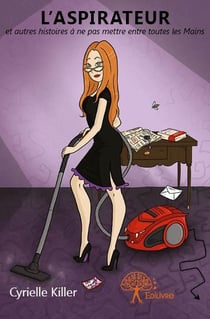 L'aspirateur - et autres histoires à ne pas mettre entre toutes les mains