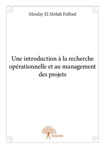 Une introduction à la recherche opérationnelle et au management des projets