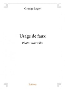 Usage de faux - photos nouvelles