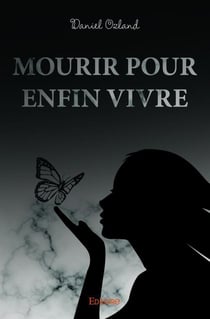 Mourir pour enfin vivre