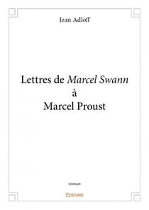 Lettres de marcel swann à marcel proust
