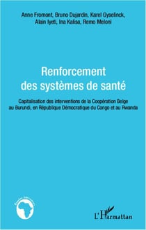 Renforcement des systèmes de santé - capitalisation des interventions de la coopération belge au Burundi, en République Démocratique du Congo et au Rwanda