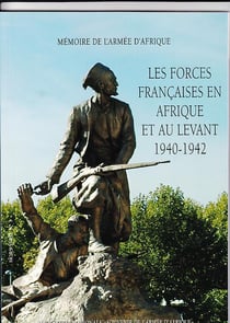 Les forces françaises en Afrique et au Levant 1940-1942